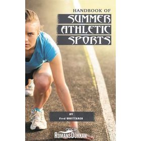 Handbook Of Summer Athletıc Sports - Fred Whittaker