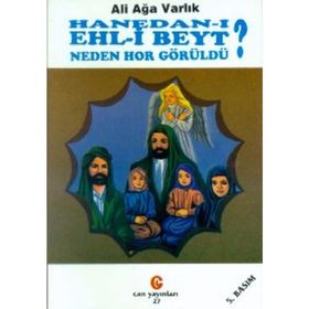 HANEDAN-I EHL-I BEYT NEDEN HOR GÜRÜLDÜ? - ALI AĞA VARLIK