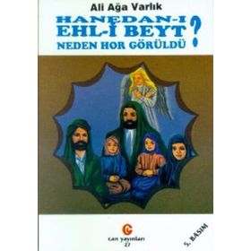 HANEDAN-I EHL-I BEYT NEDEN HOR GÜRÜLDÜ? - ALI AĞA VARLIK