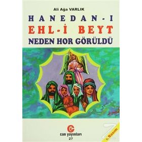 HANEDAN-I EHL-I BEYT NEDEN HOR GÜRÜLDÜ? - ALI AĞA VARLIK
