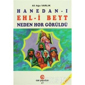HANEDAN-I EHL-I BEYT NEDEN HOR GÜRÜLDÜ? - ALI AĞA VARLIK