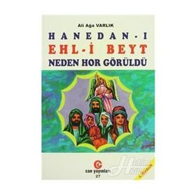 HANEDAN-I EHL-I BEYT NEDEN HOR GÜRÜLDÜ? - ALI AĞA VARLIK