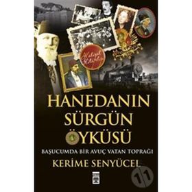 Hanedan’ın Sürgün Öyküsü - Kerime Şenyücel Kerime Şenyücel