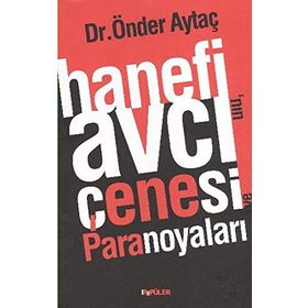 HANEFI AVCI'NIN ÇENESİ VE PARANOYALARI - ÖNDER AYTAÇ