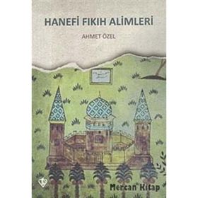 Hanefi Fıkıh Alimleri - Ahmet Özel