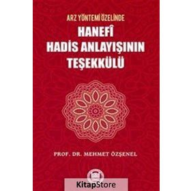 Hanefi Hadis Anlayışının Teşekülü (421) - Mehmet Özşenel