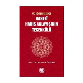 Hanefi Hadis Anlayışının Teşekülü (421) - Mehmet Özşenel
