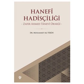 Hanefi Hadisçiliği Zafer Ahmed Tanevi Örneği - Muhammet Ali Tekin