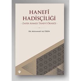 Hanefi Hadisçiliği Zafer Ahmed Tanevi Örneği - Muhammet Ali Tekin