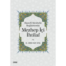 Hanefi Mezhebi Bağlamında Mezhep İçi İhtilaf Çizgi Kitabevi Yayınları