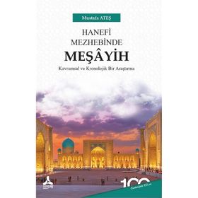 Hanefi Mezhebinde Meşayih - Mustafa Ateş