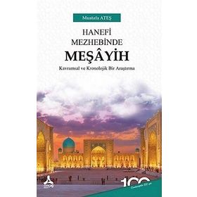 Hanefi Mezhebinde Meşayih - Mustafa Ateş