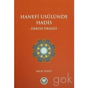 Hanefi Usulünde Hadis - Debusi Örneği - Recep Tuzcu