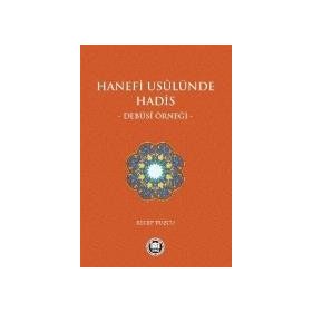 Hanefi Usulünde Hadis - Debusi Örneği - Recep Tuzcu