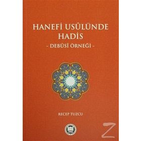 Hanefi Usulünde Hadis - Debusi Örneği - Recep Tuzcu