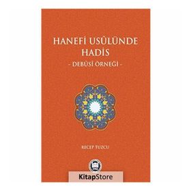Hanefi Usulünde Hadis - Debusi Örneği - Recep Tuzcu