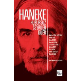 Haneke Huzursuz Seyirler Diler - Nilgün Tutal Cheviron Aydın Çam Umur Bedir Bermal Aydın Semire Ruken Öztürk Merve Kurt Oya Kasap Vehbi Görgülü Ömer Faruk