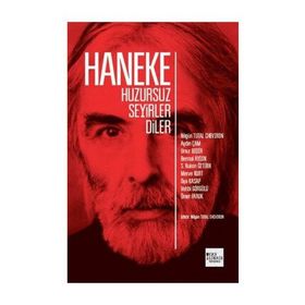 Haneke Huzursuz Seyirler Diler - Nilgün Tutal Cheviron Aydın Çam Umur Bedir Bermal Aydın Semire Ruken Öztürk Merve Kurt Oya Kasap Vehbi Görgülü Ömer Faruk