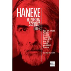 Haneke Huzursuz Seyirler Diler - Nilgün Tutal Cheviron Aydın Çam Umur Bedir Bermal Aydın Semire Ruken Öztürk Merve Kurt Oya Kasap Vehbi Görgülü Ömer Faruk