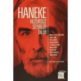 Haneke Huzursuz Seyirler Diler - Nilgün Tutal Cheviron Aydın Çam Umur Bedir Bermal Aydın Semire Ruken Öztürk Merve Kurt Oya Kasap Vehbi Görgülü Ömer Faruk