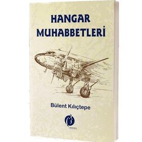 Hangar Muhabbetleri - Bülent Kılıçtepe