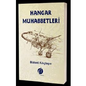 Hangar Muhabbetleri - Bülent Kılıçtepe