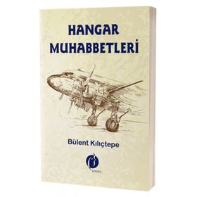 Hangar Muhabbetleri - Bülent Kılıçtepe