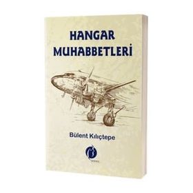 Hangar Muhabbetleri - Bülent Kılıçtepe
