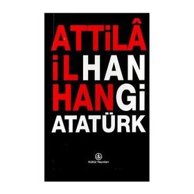 HANGI ATATÜRK - ATTILÂ İLHAN