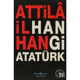 HANGI ATATÜRK - ATTILÂ İLHAN