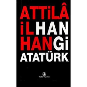 HANGI ATATÜRK - ATTILÂ İLHAN