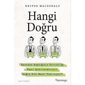 Hangi Doğru: Nereden Baktığınız Gerçekliği Nasıl Şekillendiriyor, Doğru Bizi Nasıl Yanıltıyor?