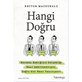 Hangi Doğru: Nereden Baktığınız Gerçekliği Nasıl Şekillendiriyor, Doğru Bizi Nasıl Yanıltıyor?
