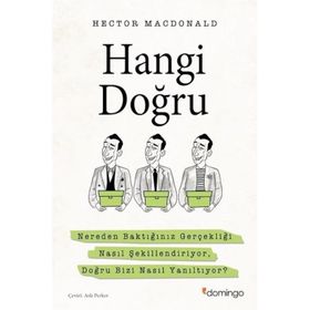 Hangi Doğru: Nereden Baktığınız Gerçekliği Nasıl Şekillendiriyor, Doğru Bizi Nasıl Yanıltıyor?