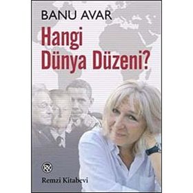 HANGI DÜNYA DÜZENİ? - BANU AVAR