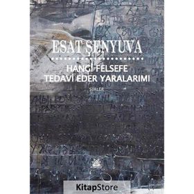 Hangi Felsefe Tedavi Eder Yaralarımı - Esat Şenyuva