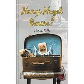 Hangi Hayat Benim ? - Hasan Dilli