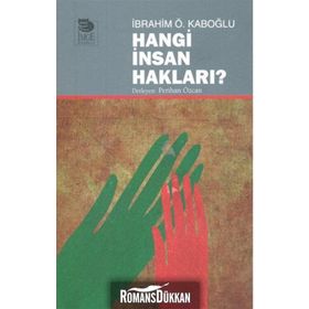 HANGI İNSAN HAKLARI? - İBRAHIM Ö KABOĞLU