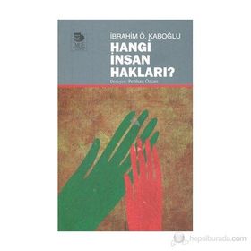 HANGI İNSAN HAKLARI? - İBRAHIM Ö KABOĞLU