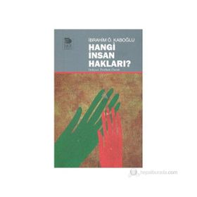 HANGI İNSAN HAKLARI? - İBRAHIM Ö KABOĞLU