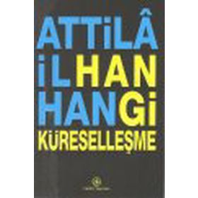 HANGI KÜRESELLEŞME - ATTILÂ İLHAN
