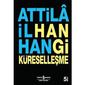 Hangi Küreselleşme - Attila İlhan