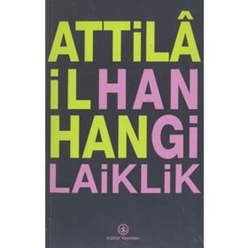Hangi Laiklik - Attila İlhan