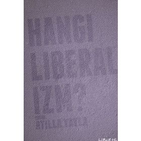 Hangi Liberalizm? - Atilla Yayla