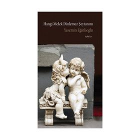 Hangi Melek Dinlemez Şeytanını - Yasemin Eğinlioğlu