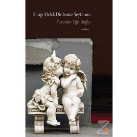 Hangi Melek Dinlemez Şeytanını - Yasemin Eğinlioğlu