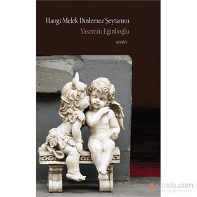 Hangi Melek Dinlemez Şeytanını - Yasemin Eğinlioğlu