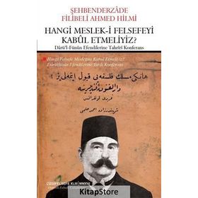 Hangi Meslek-i Felsefeyi Kabul Etmeliyiz? - Şehbenderzade Filibeli Ahmet Hilmi
