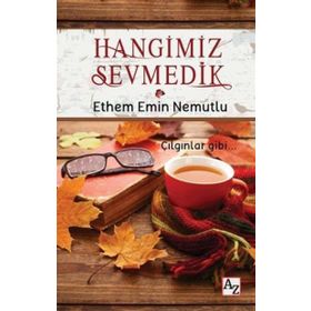 Hangimiz Sevmedik - Ethem Emin Nemutlu