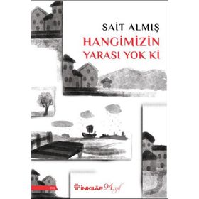 Hangimizin Yarası Yok Ki - Sait Almış
